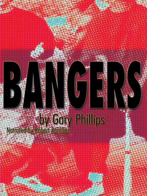 Title details for Bangers by Gary Phillips - Available